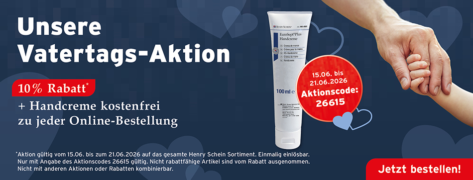 Unsere Vatertags-Aktion: 10 % Rabatt auf das gesamte Sortiment + Henry Schein Handcreme kostenfrei zu jeder Online-Bestellung, Aktionscode: 26615, Aktion gültig von 15.06. bis 21.06.2026